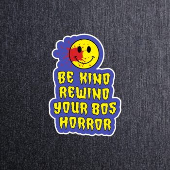 Be Kind Rewind Your 80's Horror Sticker