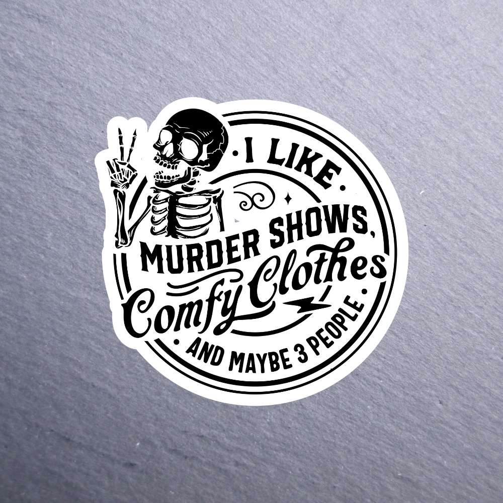 I Like Murder Shows Sticker. These stickers are made with printable vinyl with a vinyl top coat that is scratch-resistant and water resistant.