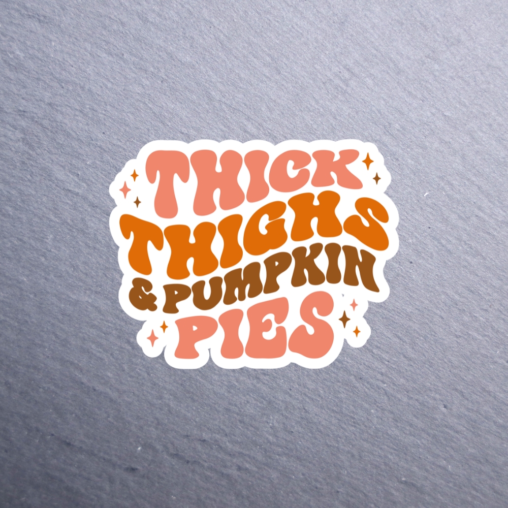 Thick Thighs Pumpkin Pies Sticker. These stickers are made with printable vinyl with a vinyl top coat that is scratch-resistant and water resistant.