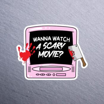Wanna Watch A Scary Movie Sticker. These stickers are made with printable vinyl with a vinyl top coat that is scratch-resistant and water resistant.