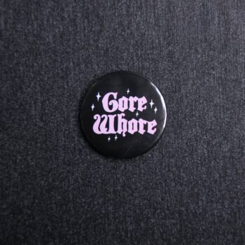 Gore Whore Button