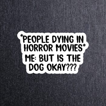 Horror Movie Dog Sticker. These stickers are made with printable vinyl with a vinyl top coat that is scratch-resistant and water resistant.