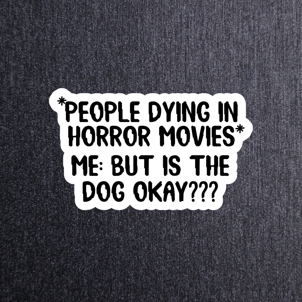 Horror Movie Dog Sticker. These stickers are made with printable vinyl with a vinyl top coat that is scratch-resistant and water resistant.