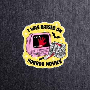 Raised On Horror Sticker. These stickers are made with printable vinyl with a vinyl top coat that is scratch-resistant and water resistant.