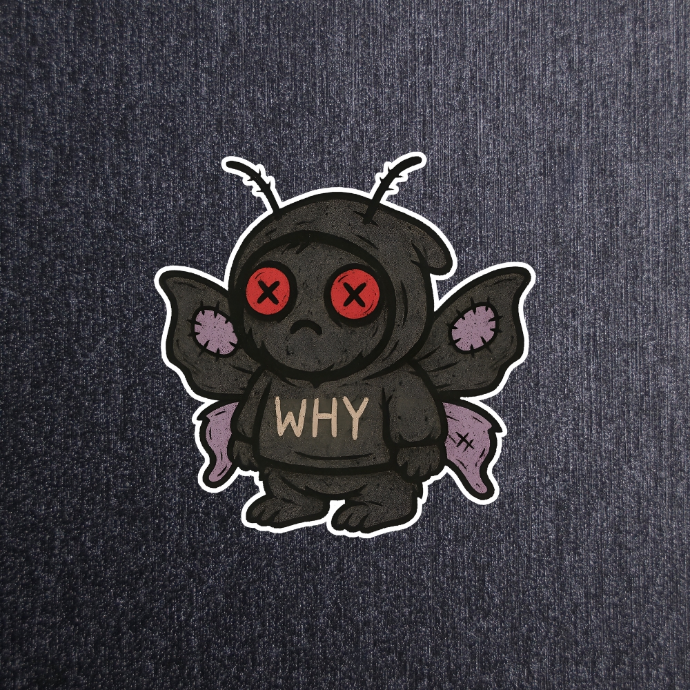 Mothman Why Sticker. These stickers are made with printable vinyl with a vinyl top coat that is scratch-resistant and water resistant.